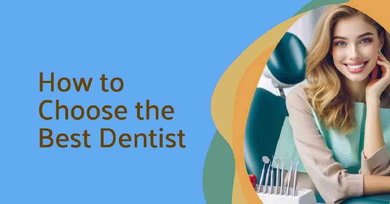 How to Choose a Good Dentist