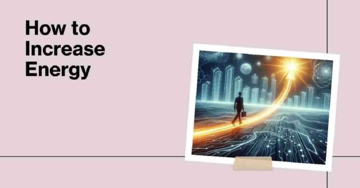 How to Increase Energy