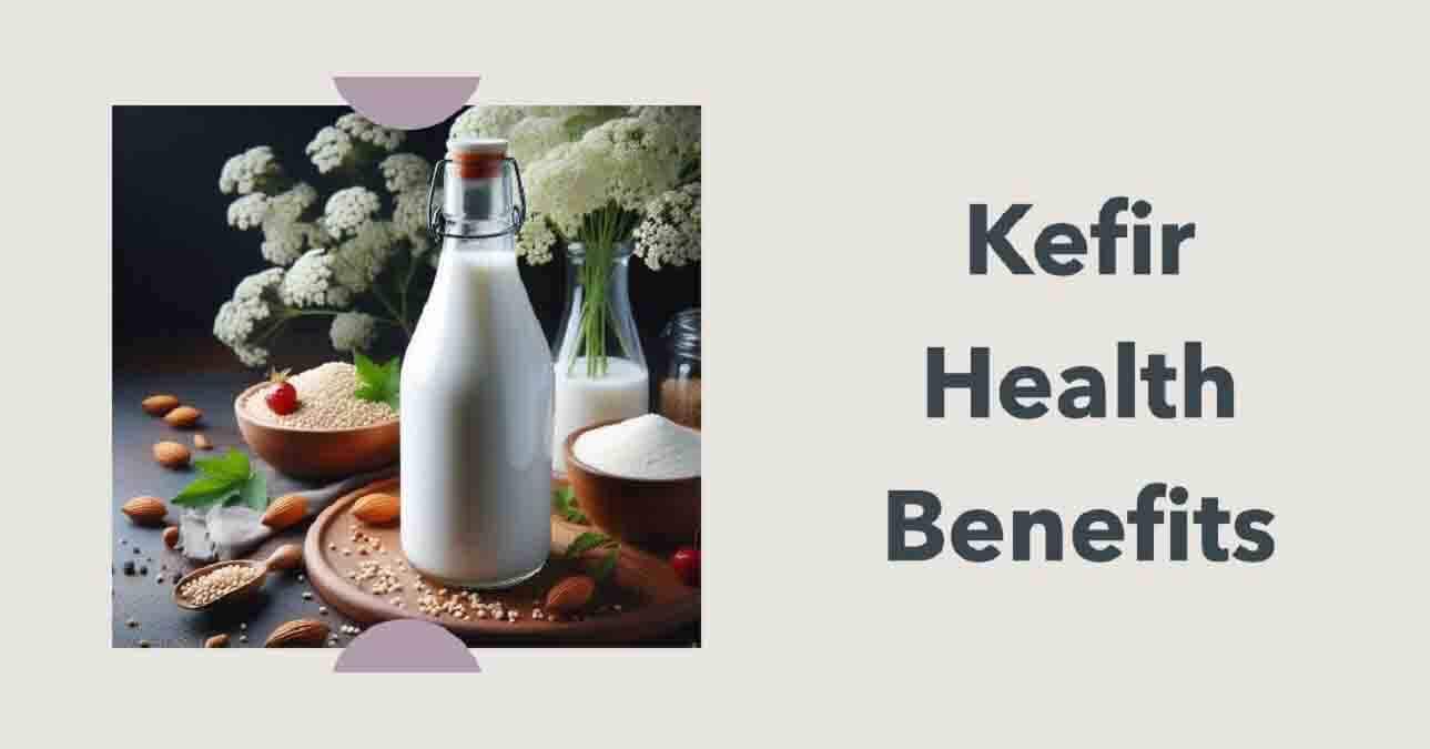 Kefir Health Benefits