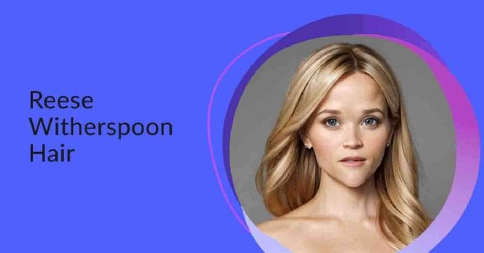 Reese Witherspoon Hair