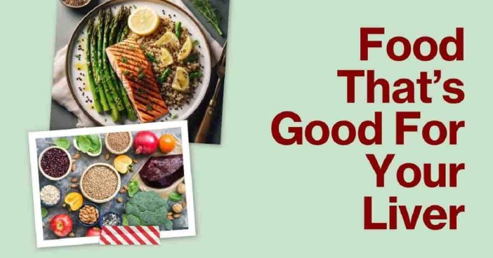 Food That’s Good For Your Liver