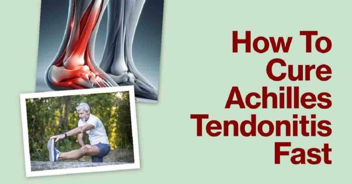 How To Cure Achilles Tendonitis Fast