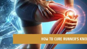 10 Effective Tips How To Cure Runner’s Knee