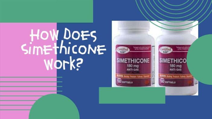How Does Simethicone Work