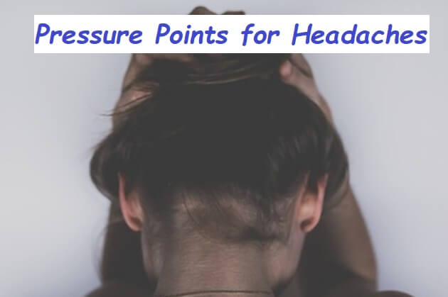 Pressure Points for Headaches