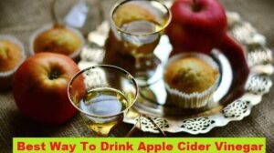 3 Best Way To Drink Apple Cider Vinegar