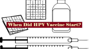 When Did HPV Vaccine Start? At 9 or 26 years old?