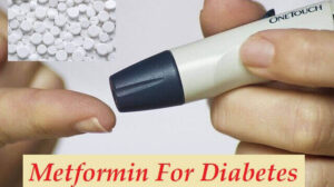 Metformin For Diabetes: Dosage, and 13 Side Effects