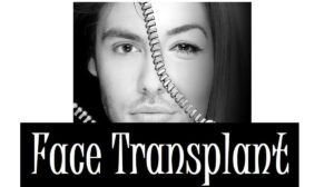 Face Transplant
