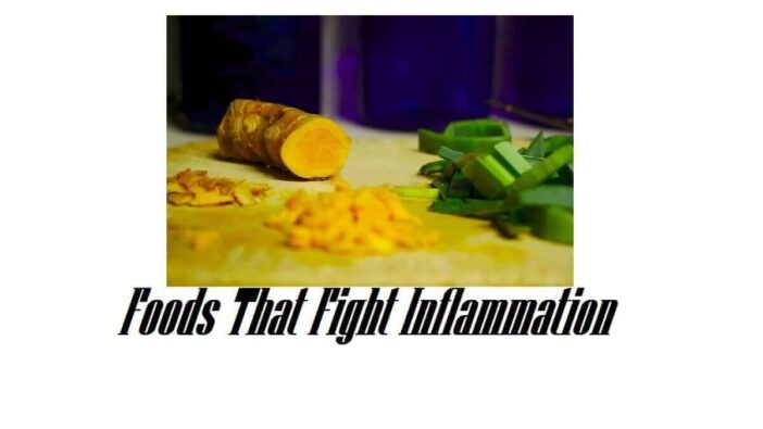 Foods That Fight Inflammation