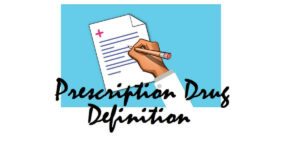 Prescription Drug Definition, and 4 Elements