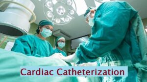 Cardiac Catheterization: Definition, History, 8 Indications, Risks, and Preparation