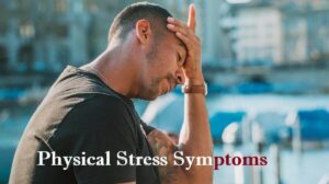 Physical Stress Symptoms