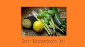 Green Mediterranean Diet: Background, 5 Benefits, and Food List