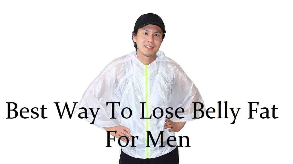 4 Best Way To Lose Belly Fat For Men