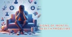8 Signs of Mental Health Problems: Spotting the Early Warnings