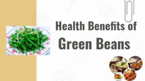 Health Benefits of Green beans