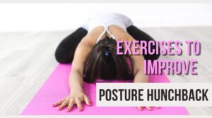 12 Easy Exercises To Improve Posture Hunchback