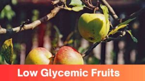 Low Glycemic Fruits for a Healthy You! Discover the Sweet Secret