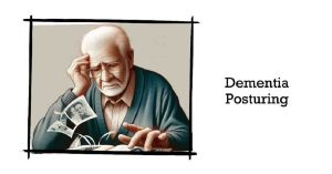Dementia Posturing: Unveiling the Unspoken Struggle