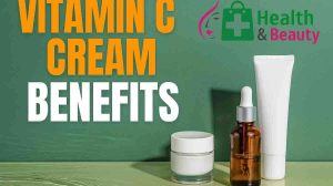 Vitamin C Cream Benefits
