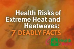 Health Risks of Extreme Heat and Heatwaves: 7 Deadly Facts